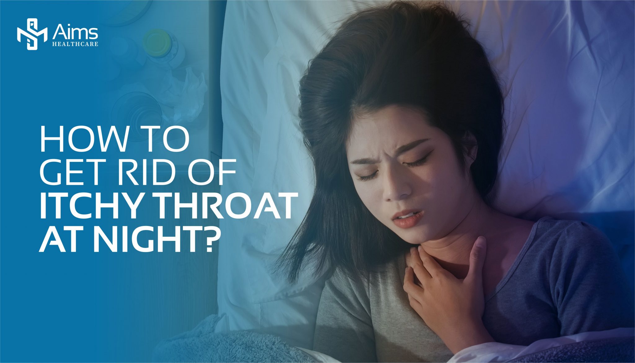 How To Get Rid Of Itchy Throat At Night - Aims Healthcare