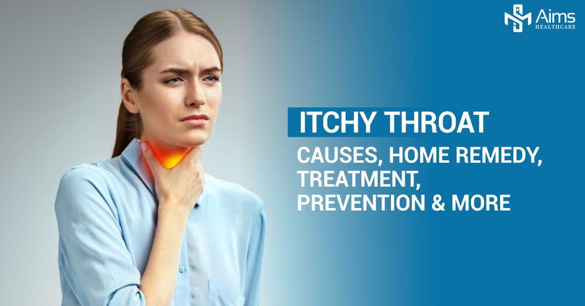 Itchy Throat Causes Home Remedy Treatment Prevention - Aims Healthcare